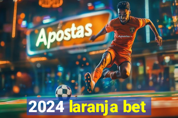 2024 laranja bet